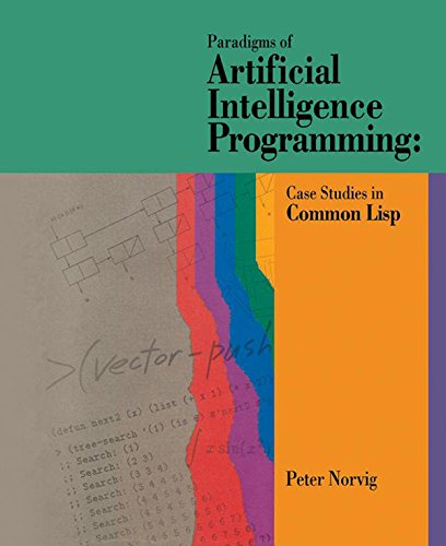 Book Paradigms of Artificial Intelligence Programming: Case Studies in Common Lisp free