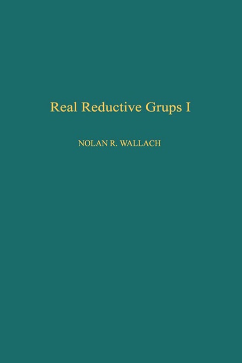 Book Real Reductive Groups I (ISSN Book 132) free Book Real Reductive Groups I (ISSN Book 132) free