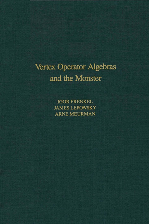 Book Vertex Operator Algebras and the Monster (ISSN Book 134) free