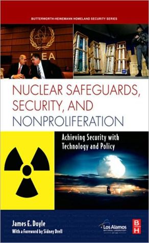Book Nuclear Safeguards, Security and Nonproliferation: Achieving Security with Technology and Policy (Butterworth-Heinemann Homeland Security) free