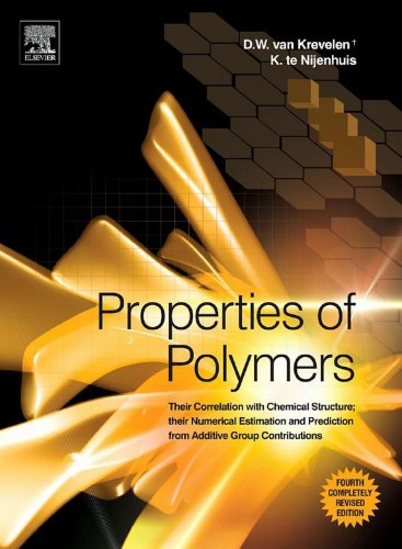 Book Properties of Polymers: Their Correlation with Chemical Structure; their Numerical Estimation and Prediction from Additive Group Contributions free