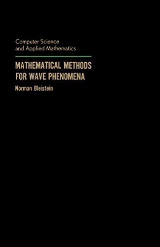 Book Mathematical Methods for Wave Phenomena (Computer Science and Applied Mathematics) free