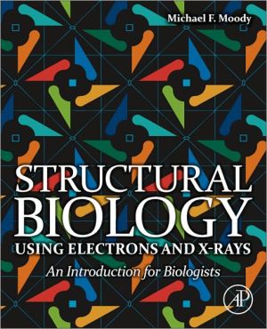 Book Structural Biology Using Electrons and X-rays free
