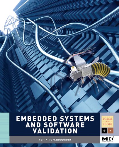 Book Embedded Systems and Software Validation (Morgan Kaufmann Series in Systems on Silicon (Hardcover)) free
