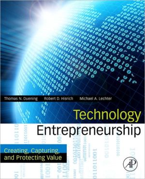 Book Technology Entrepreneurship: Creating, Capturing, and Protecting Value free