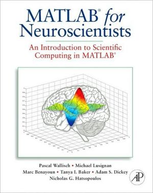 Book MATLAB for Neuroscientists: An Introduction to Scientific Computing in MATLAB free