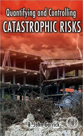 Book Quantifying and Controlling Catastrophic Risks free