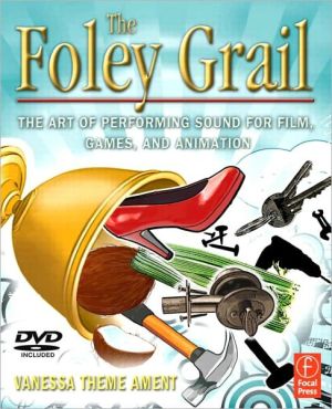 Book The Foley Grail: The Art Of Performing Sound For Film, Games, And Animation free