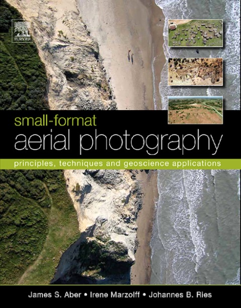 Book Small-Format Aerial Photography: Principles, Techniques and Geoscience Applications free
