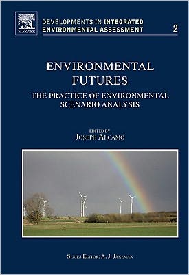 Book Environmental Futures: The Practice of Environmental Scenario Analysis (ISSN Book 2) free