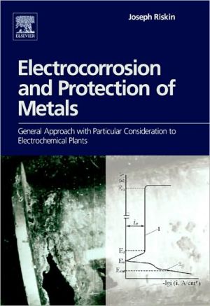 Book Electrocorrosion and Protection of Metals: General Approach with Particular Consideration to Electrochemical Plants free