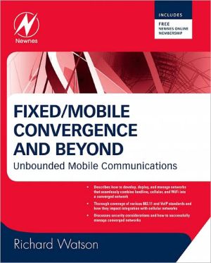 Book Fixed/Mobile Convergence and Beyond: Unbounded Mobile Communications free