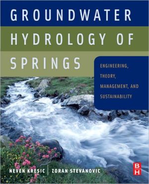 Book Groundwater Hydrology of Springs: Engineering, Theory, Management and Sustainability free