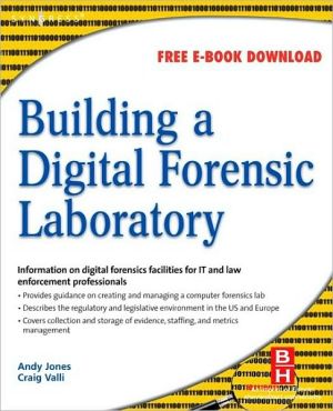 Book Building a Digital Forensic Laboratory: Establishing and Managing a Successful Facility free