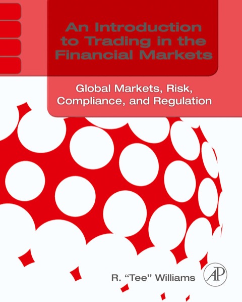 Book An Introduction to Trading in the Financial Markets: Global Markets, Risk, Compliance, and Regulation free