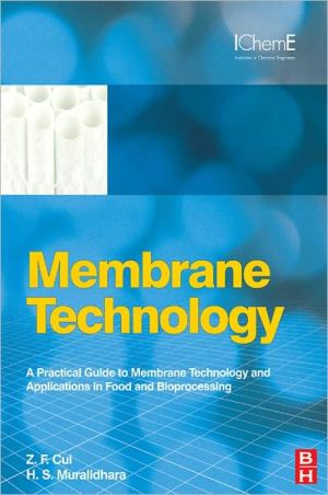 Book Membrane Technology: A Practical Guide to Membrane Technology and Applications in Food and Bioprocessing (Butterworth-Heinemann/IChemE) free