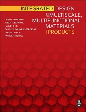 Book Integrated Design of Multiscale, Multifunctional Materials and Products free