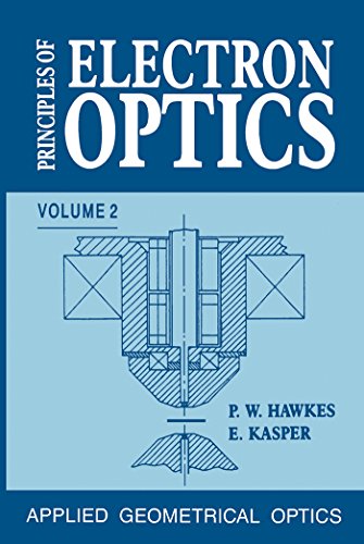 Book Principles of Electron Optics: Applied Geometrical Optics free