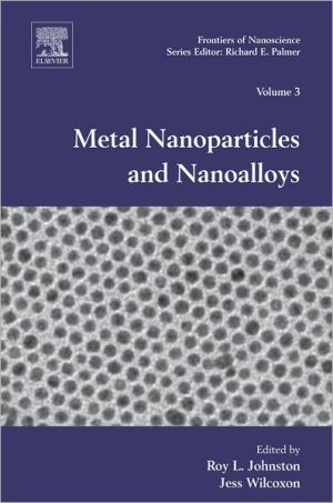Book Metal Nanoparticles and Nanoalloys (Volume 3) (Frontiers of Nanoscience, Volume 3) free