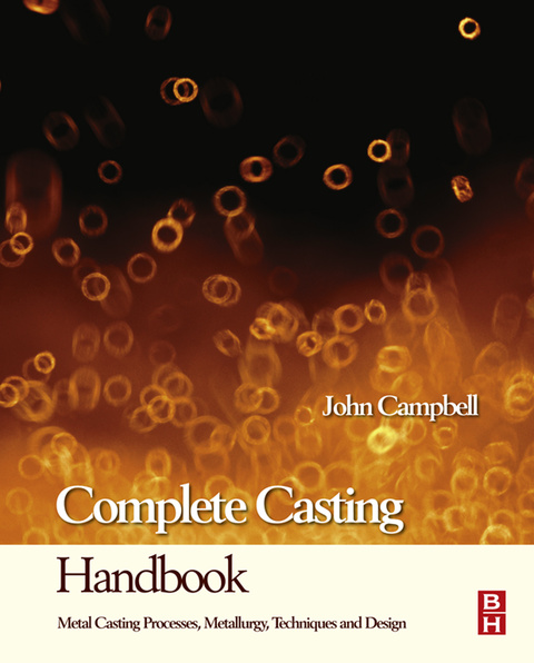 Book Complete Casting Handbook: Metal Casting Processes, Techniques and Design free