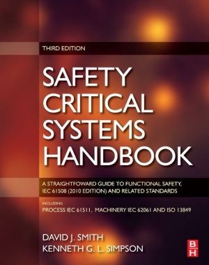 Book Safety Critical Systems Handbook: A Straight forward Guide to Functional Safety, IEC 61508 (2010 EDITION) and Related Standards, Including Process IEC 61511 and Machinery IEC 62061 and ISO 13849 free