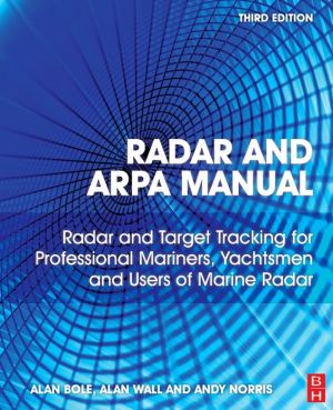 Book Radar and ARPA Manual: Radar, AIS and Target Tracking for Marine Radar Users free