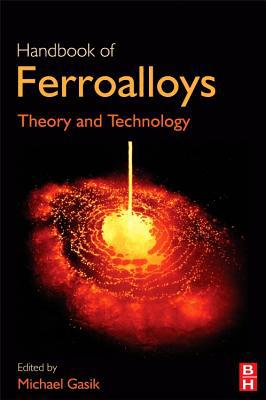 Book Handbook of Ferroalloys: Theory and Technology free