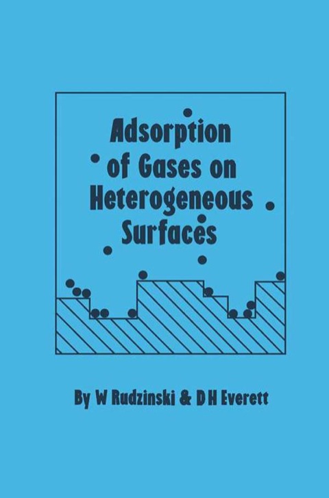 Book Adsorption of Gases on Heterogeneous Surfaces free