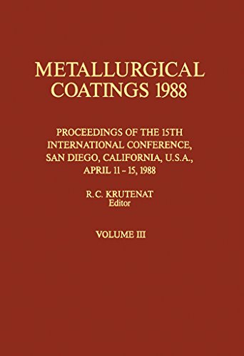 Book Metallurgical Coatings 1988: Proceedings of the 15th International Conference on Metallurgical Coatings, San Diego, CA, U.S.A., April 11–15, 1988 free