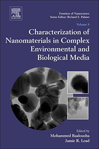 Book Characterization of Nanomaterials in Complex Environmental and Biological Media (Volume 8) (Frontiers of Nanoscience, Volume 8) free