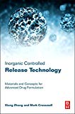 Book Inorganic Controlled Release Technology: Materials and Concepts for Advanced Drug Formulation free