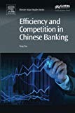 Book Efficiency and Competition in Chinese Banking (Chandos Asian Studies Series) free