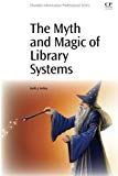 Book The Myth and Magic of Library Systems free