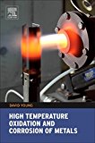Book High Temperature Oxidation and Corrosion of Metals (Volume 1) (Corrosion Series, Volume 1) free