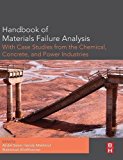 Book Handbook of Materials Failure Analysis with Case Studies from the Chemicals, Concrete and Power Industries free