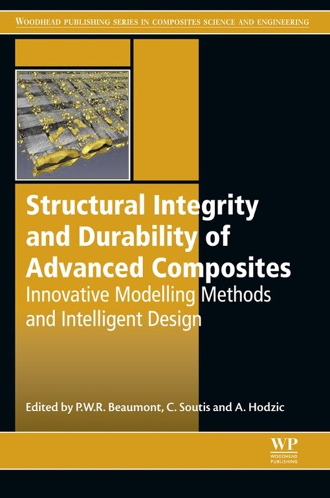 Book Structural Integrity and Durability of Advanced Composites: Innovative Modelling Methods and Intelligent Design (Woodhead Publishing Series in Composites Science and Engineering) free