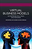 Book Virtual Business Models: Entrepreneurial Risks and Rewards (Woodhead Publishing Series in Biomedicine) free