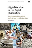 Book Digital Curation in the Digital Humanities: Preserving and Promoting Archival and Special Collections free