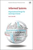 Book Informed Systems: Organizational Design for Learning in Action free