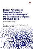 Book Recent Advances in Structural Integrity Analysis - Proceedings of the International Congress (APCF/SIF-2014): (APCFS/SIF 2014) free