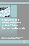 Book Biopolymers and Biotech Admixtures for Eco-Efficient Construction Materials (Woodhead Publishing Series in Civil and Structural Engineering) free