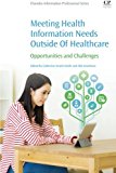 Book Meeting Health Information Needs Outside Of Healthcare: Opportunities and Challenges free