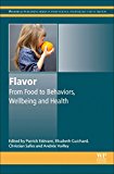 Book Flavor: From Food to Behaviors, Wellbeing and Health (Woodhead Publishing Series in Food Science, Technology and Nutrition) free