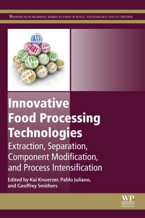 Book Innovative Food Processing Technologies: Extraction, Separation, Component Modification and Process Intensification (Woodhead Publishing Series in Food Science, Technology and Nutrition Book 302) free