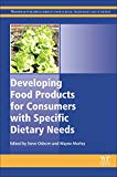 Book Developing Food Products for Consumers with Specific Dietary Needs free