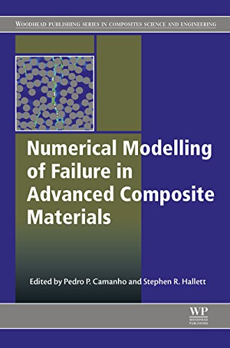 Book Numerical Modelling of Failure in Advanced Composite Materials (Woodhead Publishing Series in Composites Science and Engineering) free