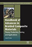Book Handbook of Advances in Braided Composite Materials: Theory, Production, Testing and Applications (Woodhead Publishing Series in Composites Science and Engineering) free