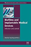 Book Biofilms and Implantable Medical Devices: Infection and Control (Woodhead Publishing Series in Biomaterials) free