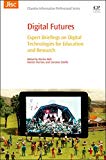 Book Digital Futures: Expert Briefings on Digital Technologies for Education and Research free