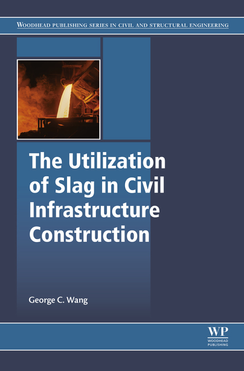 Book The Utilization of Slag in Civil Infrastructure Construction free